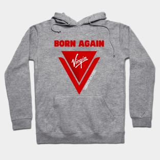 Born Again Virgin Hoodie